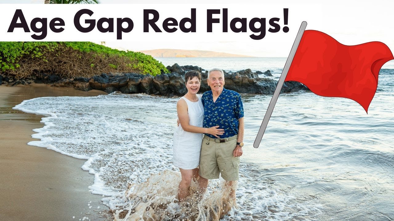 Age Gap Relationship Red Flags & Green Flags