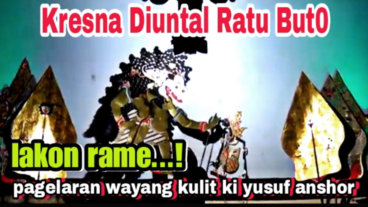 Lakon paling rame kresna diuntal ratu buto wayang kulit ki yusuf anshor
