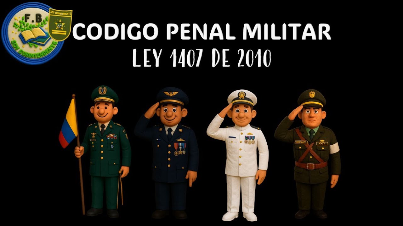 curso GRATUITO - LEY 1407 DE 2010 - código PENAL MILITAR - soy SUBINTENDENTE 