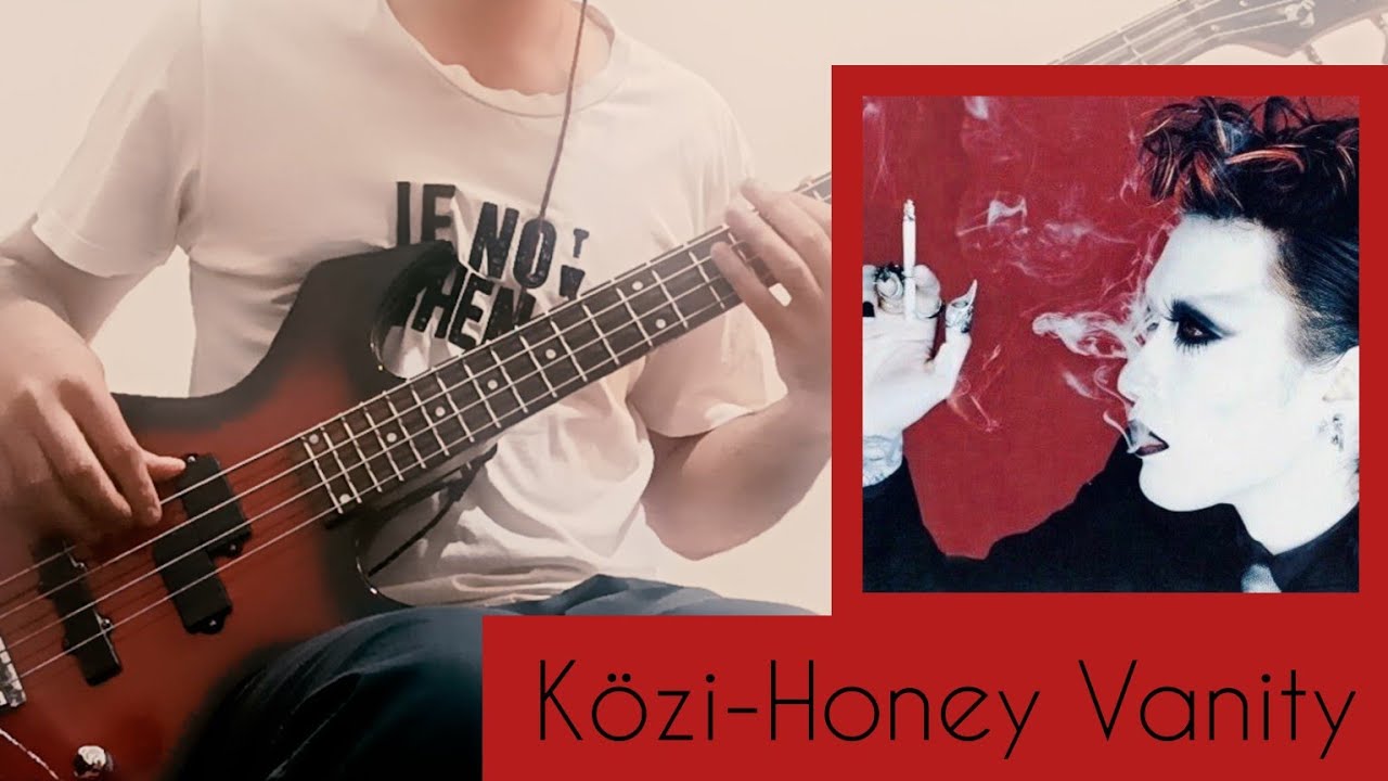 Közi-Honey Vanity(Bass Cover)
