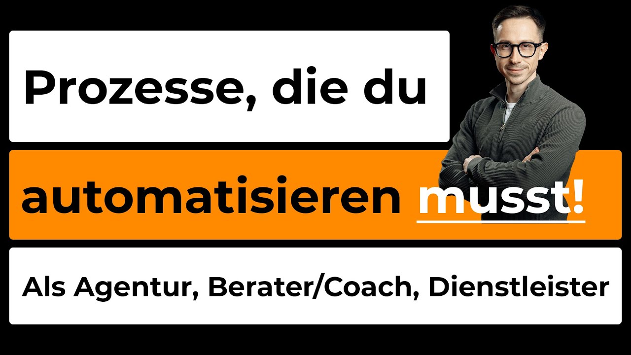 Prozesse, die du automatisieren musst als Agentur, Berater/Coach oder Dienstleister
