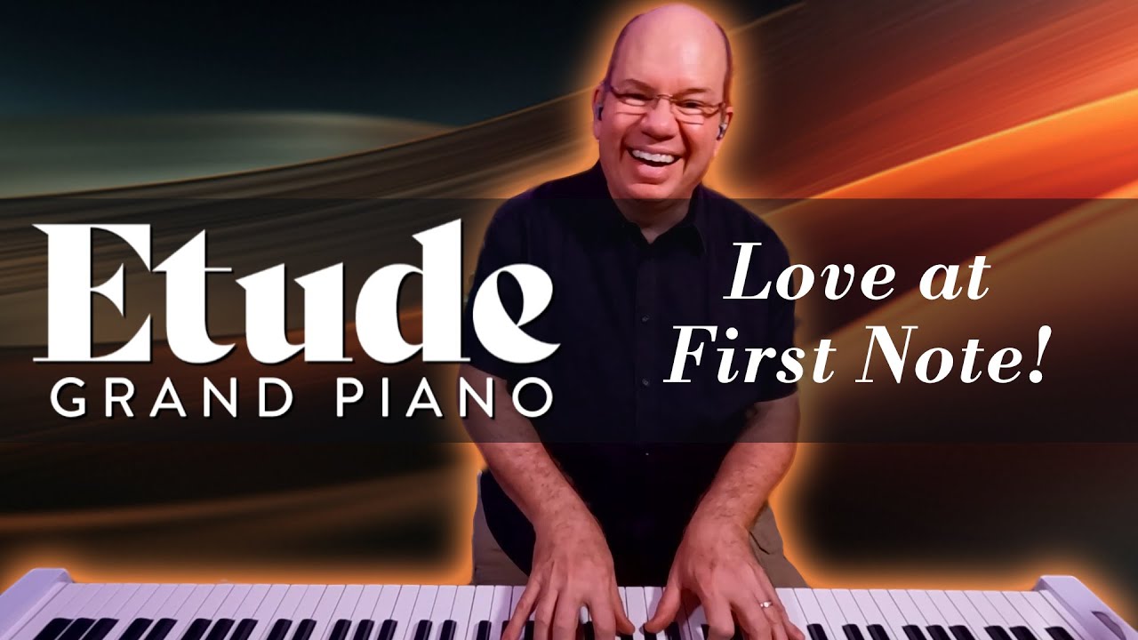 Playing ETUDE Grand Piano, Love after the first note
