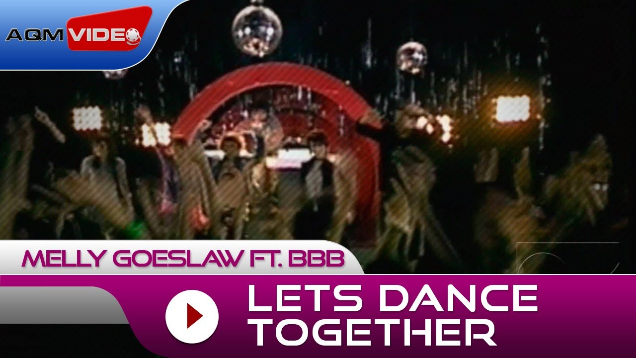 Melly Goeslaw feat. BBB - Lets Dance Together | Official Music Video