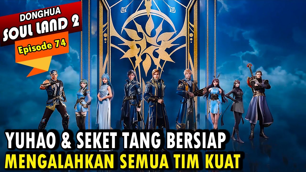 YUHAO TURUN TANGAN MEWAKILI SEKTE TANG - Alur Cerita Soul Land 2 episode 74 - Soul Land Terbaru