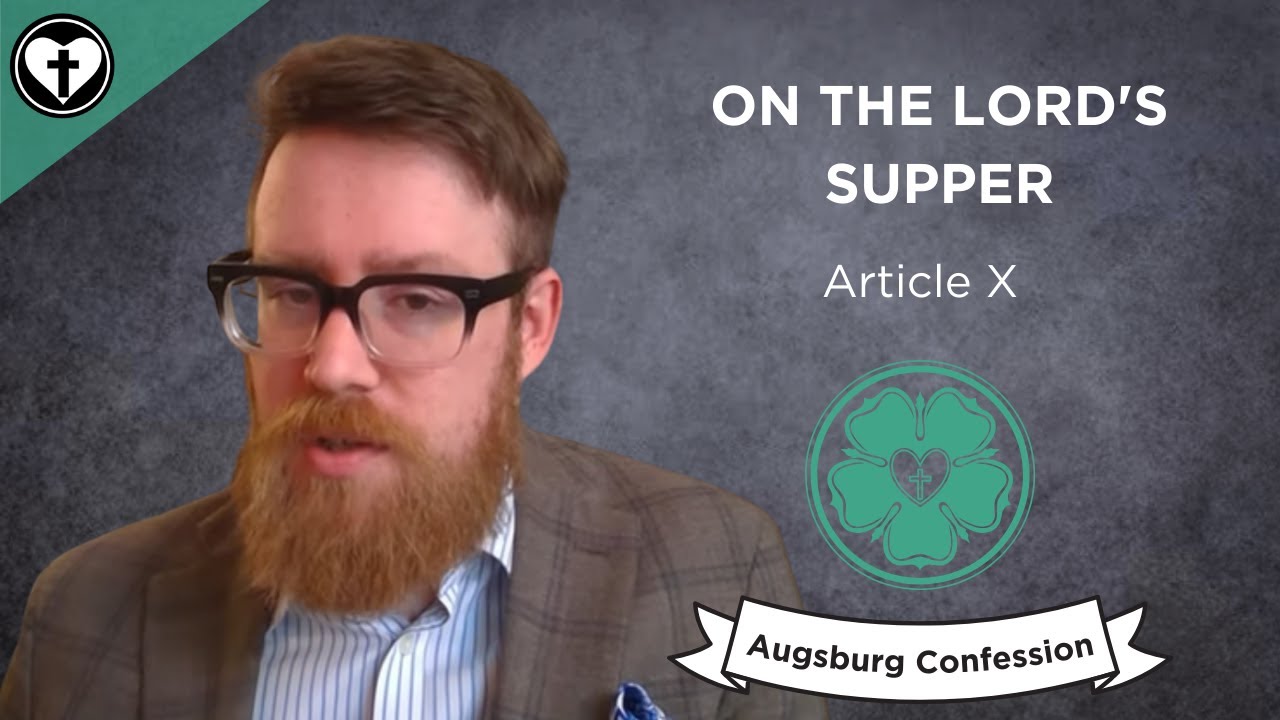 On The Lord's Supper (Augsburg Confession Article X)