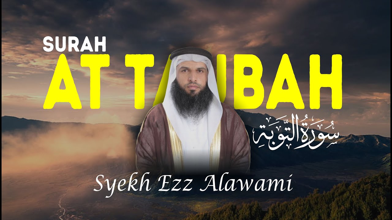 Miracle Voice Of Syekh Ezz  Alawami - Surah At Taubah