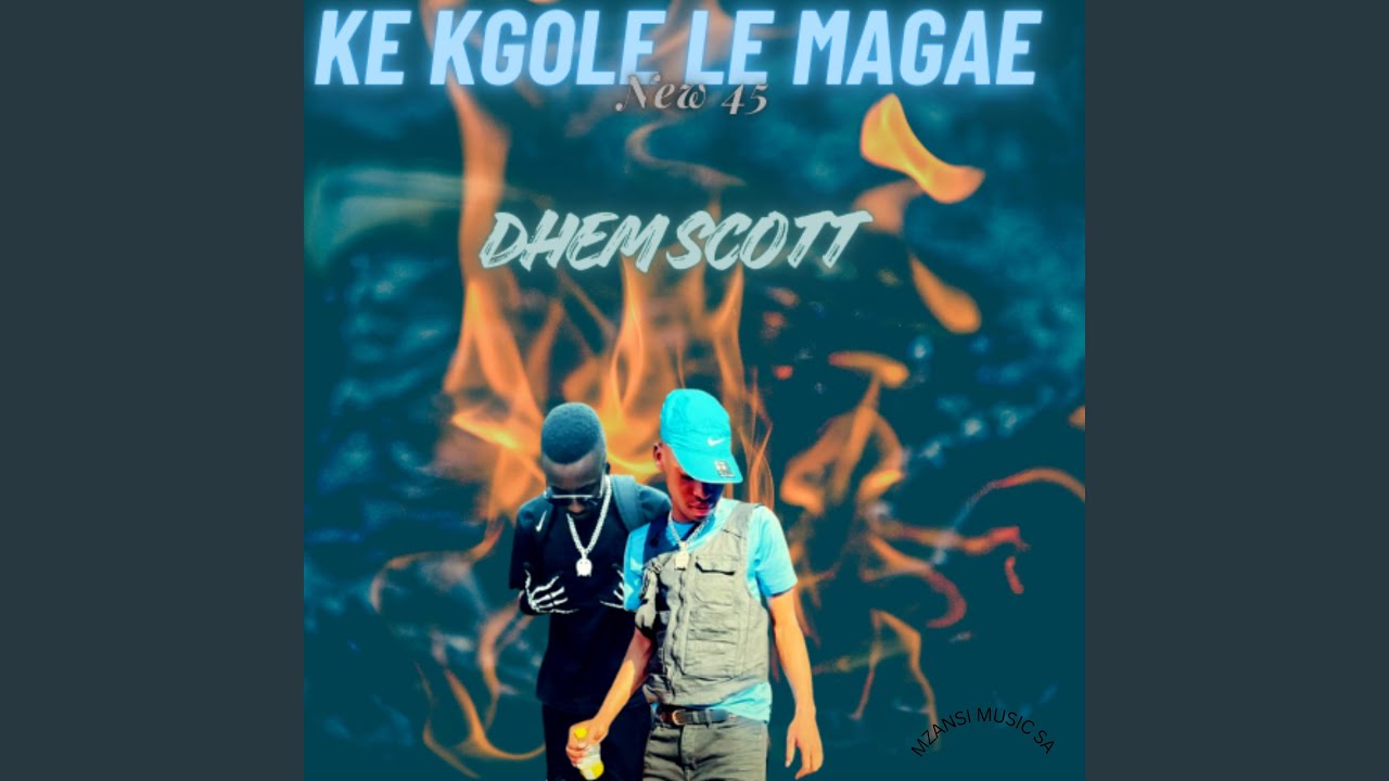 KE KGOLE LE MAGAE NEW 45