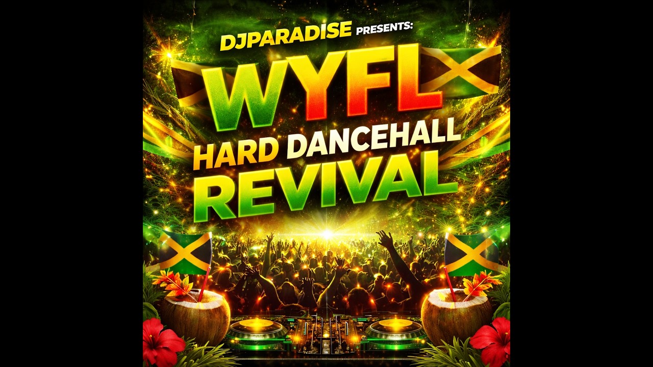 DJParadise Presents WYFL Hard Dancehall Revival