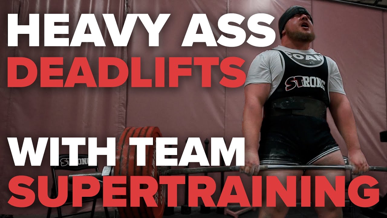 HEAVY ASS DEADLIFTS with Team SuperTraining!