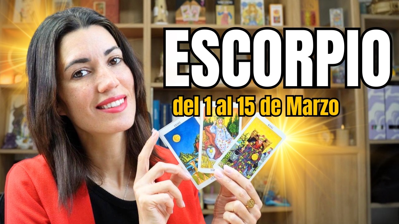 ESCORPIO🔱¡NUEVAS PERSONAS LLEGAN! 🦂✨ SOLTAR AMISTADES  QUE NO AVANZAN • Del 1 al 15 de Marzo 2026