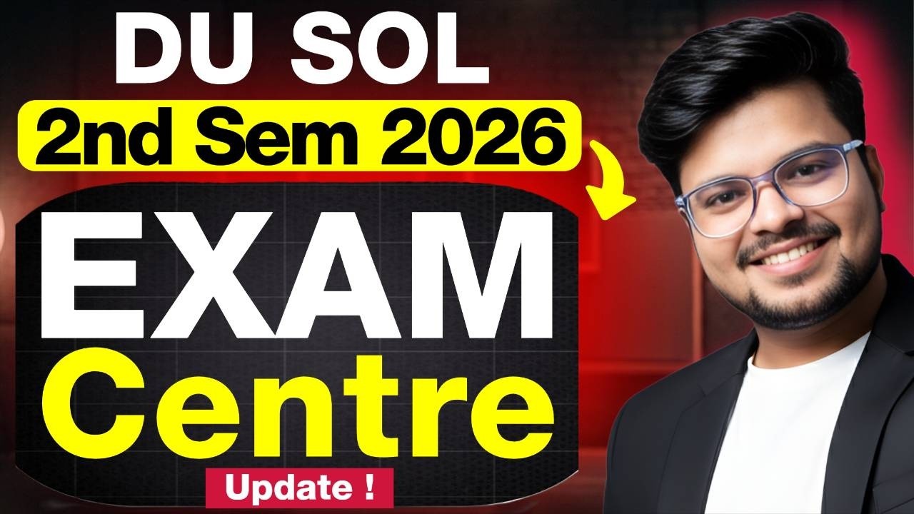 🚨DU SOL 2nd Semester 2026: Exam Centre Update! | Change Hoga Ya Same Rahega? (Full Info)