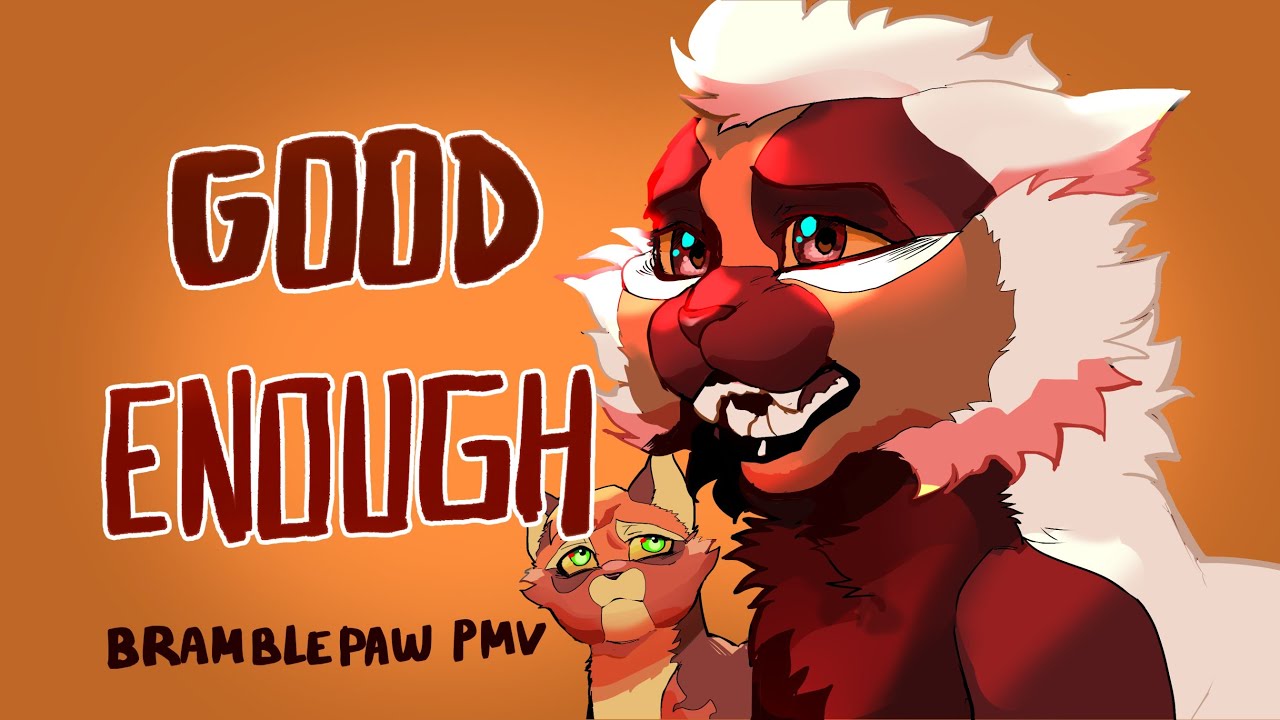 Good enough | Bramblepaw pmv/amv