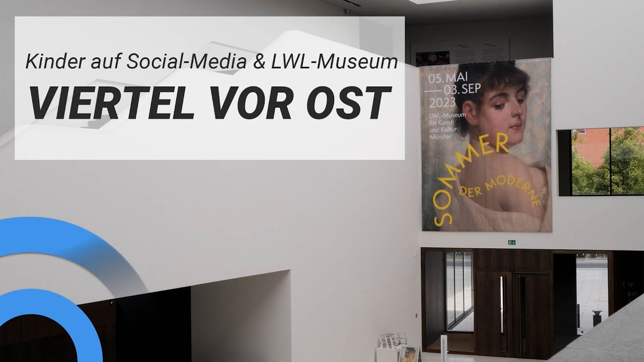 Viertel vor Ost - Kinder auf Social Media & LWL-Kunstmuseum | Ostviertel