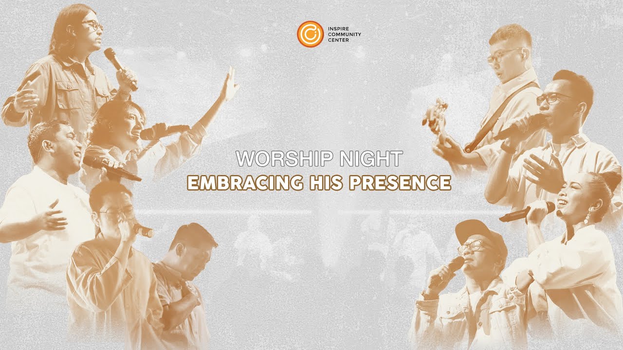 Worship Night with ICC | EMBRACING HIS PRESENCE