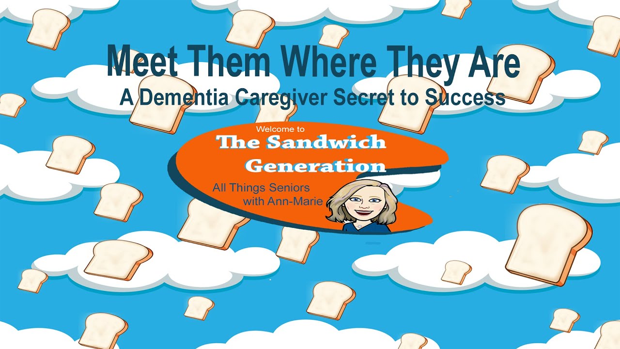 Dementia: Meet Them Where They Are, The Sandwich Generation