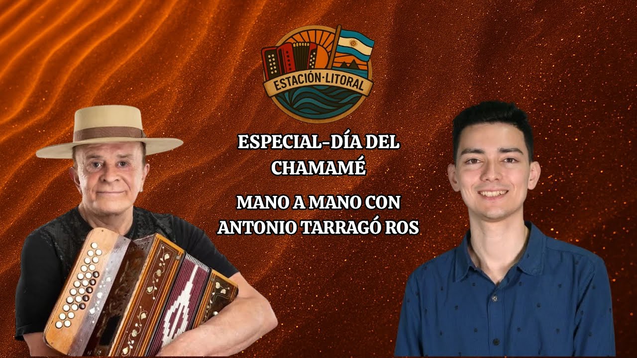 Antonio Tarragó Ros | ESPECIAL DÍA DEL CHAMAMÉ