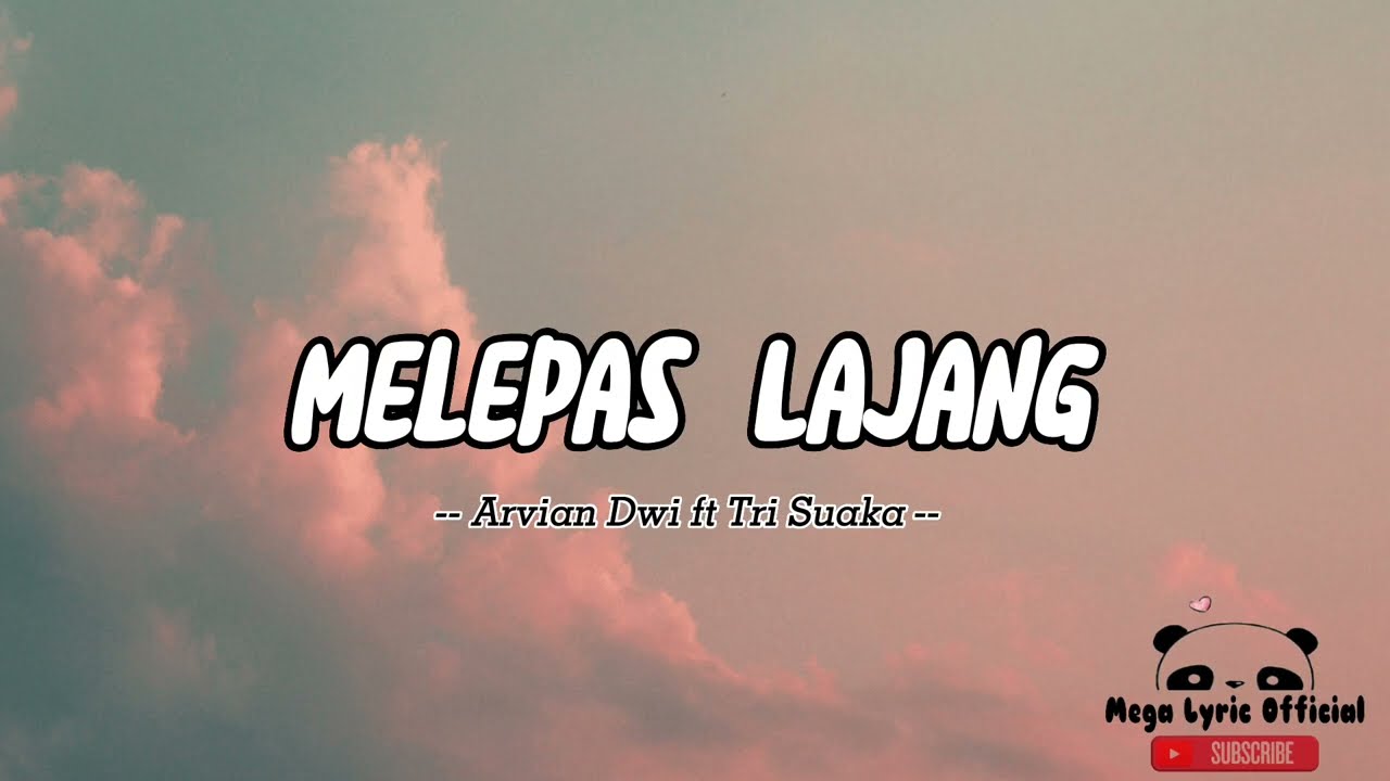 Melepas lajang - Arvian dwi feat tri suaka ( Lirik Lagu )