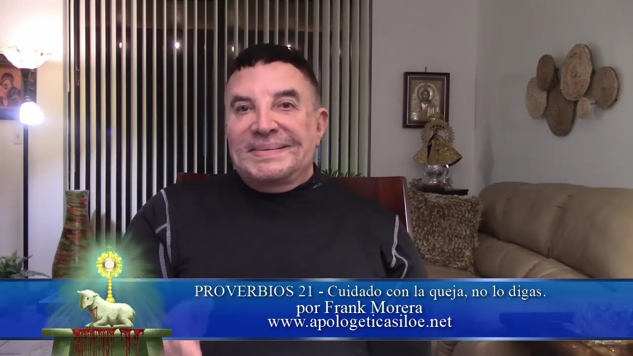 PROVERBIOS 21 - Cuidado con la queja, no lo digas - por Frank Morera