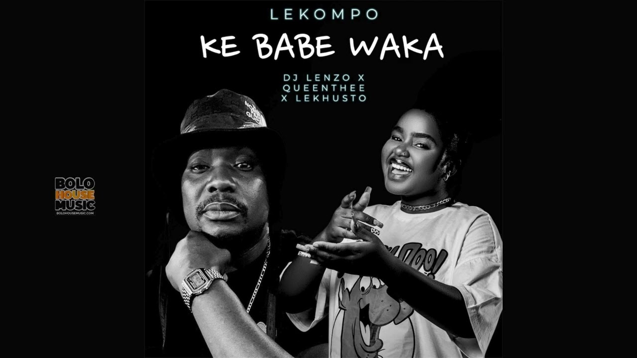 Ke Babe Waka - DJ Lenzo x QueenThee & Lekhusto (Official Audio)