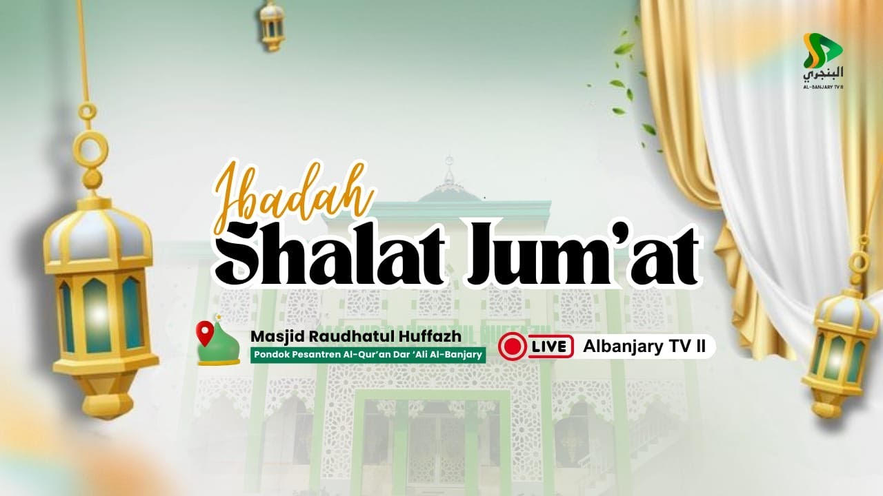 🔴 IBADAH SHOLAT JUM'AT (30 JANUARI 2026) - MASJID RAUDHATUL HUFFADZ AL BANJARY BANJARMASIN
