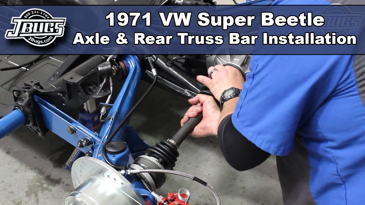 JBugs - 1971 VW Super Beetle - Axle & Rear Truss Bar Installation