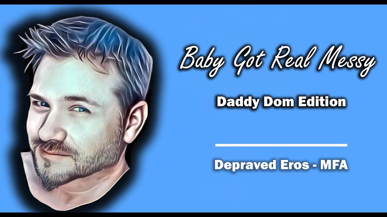 ASMR Baby Got Real Messy Daddy Dom Edition M4A