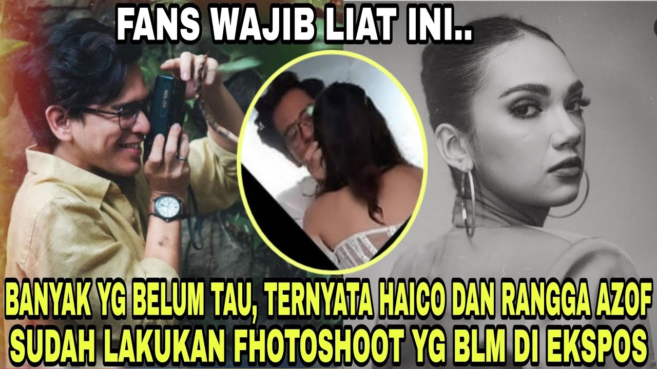 VIRAL! HAICO DAN RANGGA AZOF SUDAH LAKUKAN PHOTOSHOOT DENGAN TEMA INI NAMUN BELUM TERPUBLIKASI, KNP?