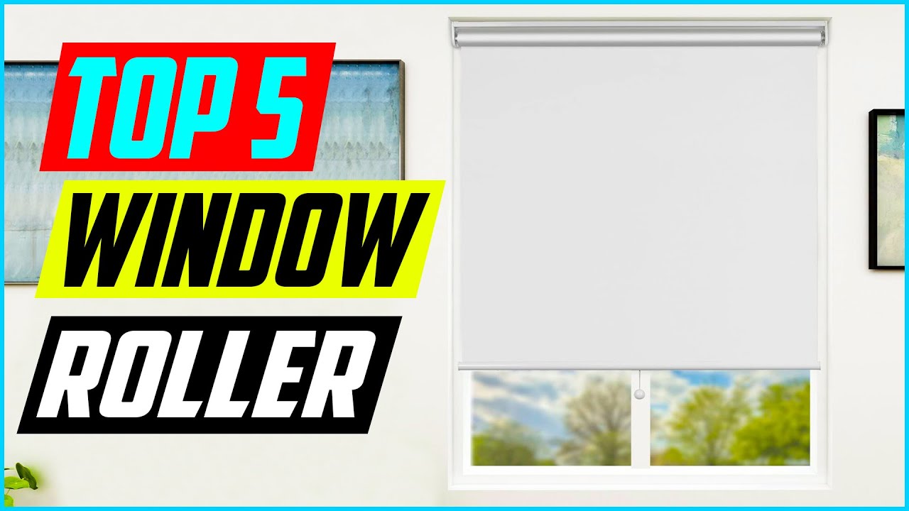 Top 5 Best Window Roller Blinds in 2022 Reviews