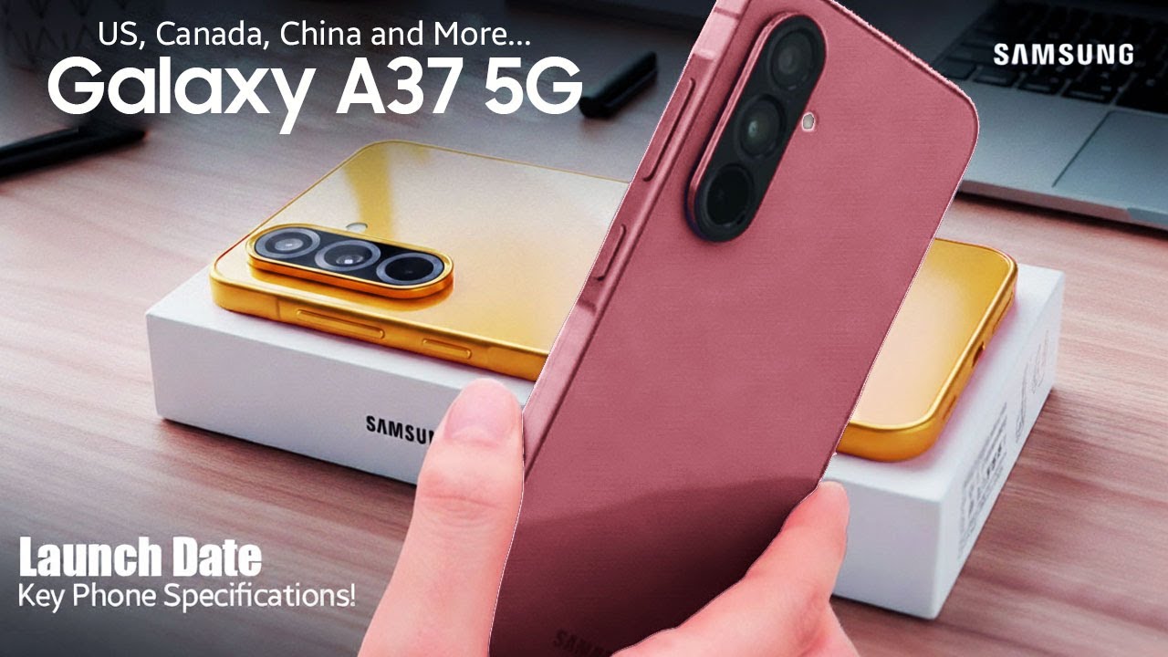 Galaxy A37 5G: Launch Date + New Specs | Samsung Variants in US, Canada, China & More!