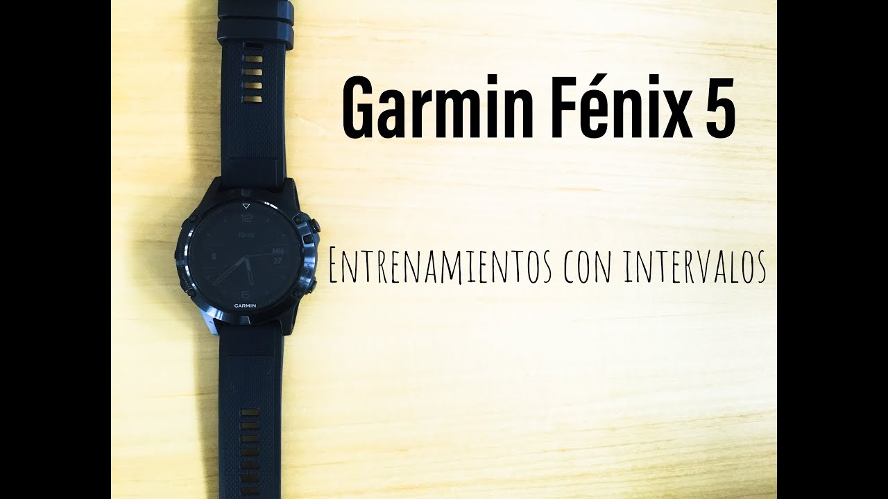 Gamin Fénix 5: entrenamientos con intervalos