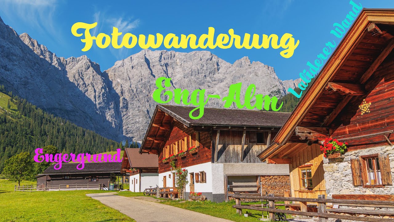 Fotowanderung  „Großer Ahornboden/Eng-Alm/Enger Grund“ Tirol (4K)