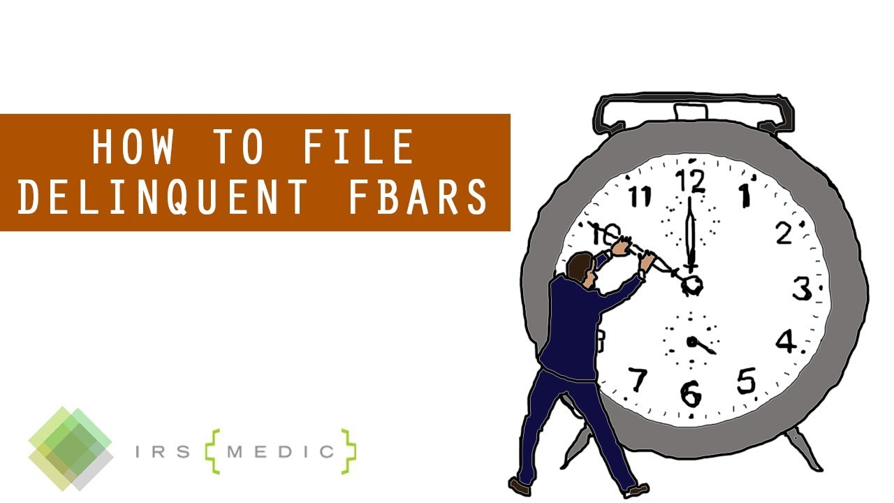 How to file late, delinquent FBARs