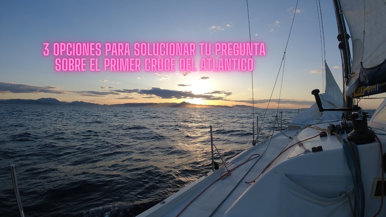 Tres opciones para cruzar el Atlantico para una pregunta