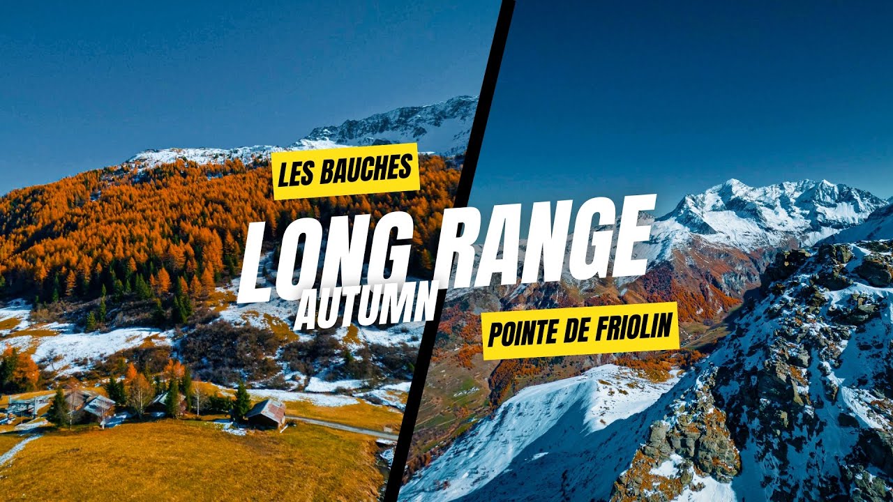 Long Range | From Les Bauches (1820m) to Pointe de Friolin (2678m) 5,2Km Flight | 4K FPV