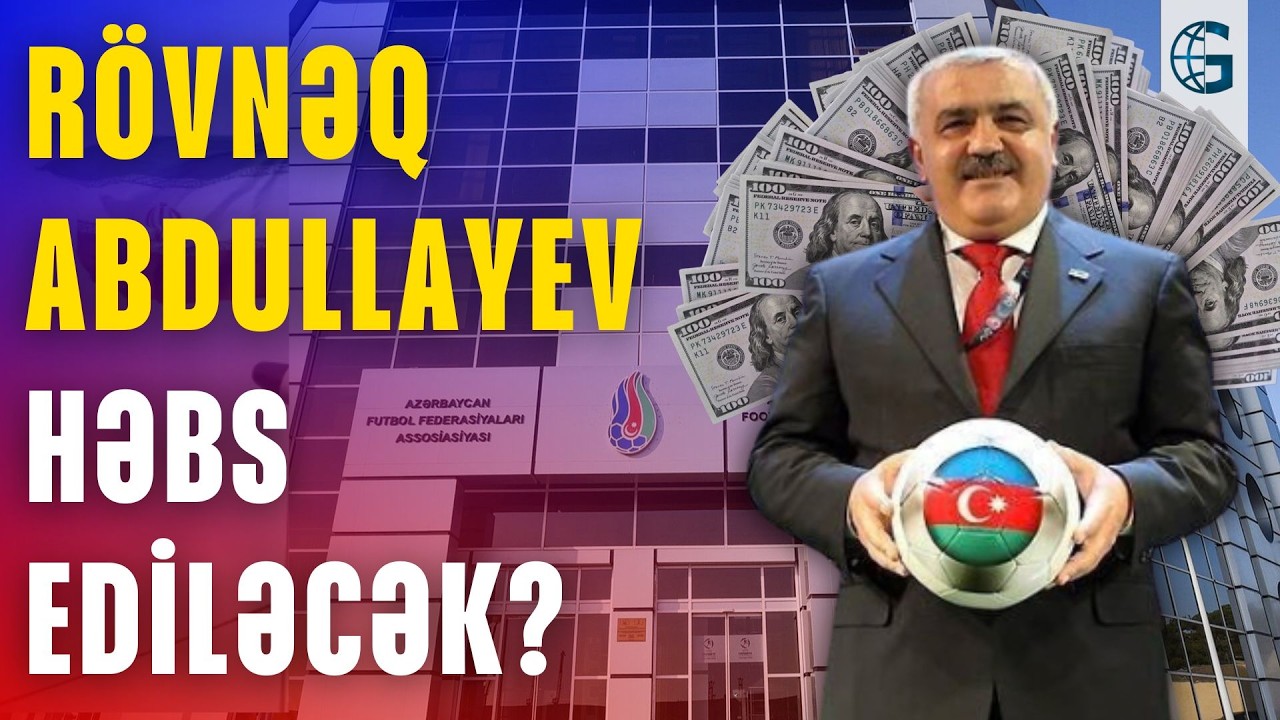 Rövnəq Abdullayev və Elxan Məmmədov həbs oluna bilər? – Yeni DETALLAR