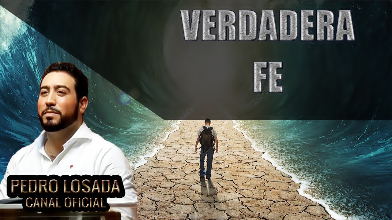 Pedro Losada | VERDADERA FE