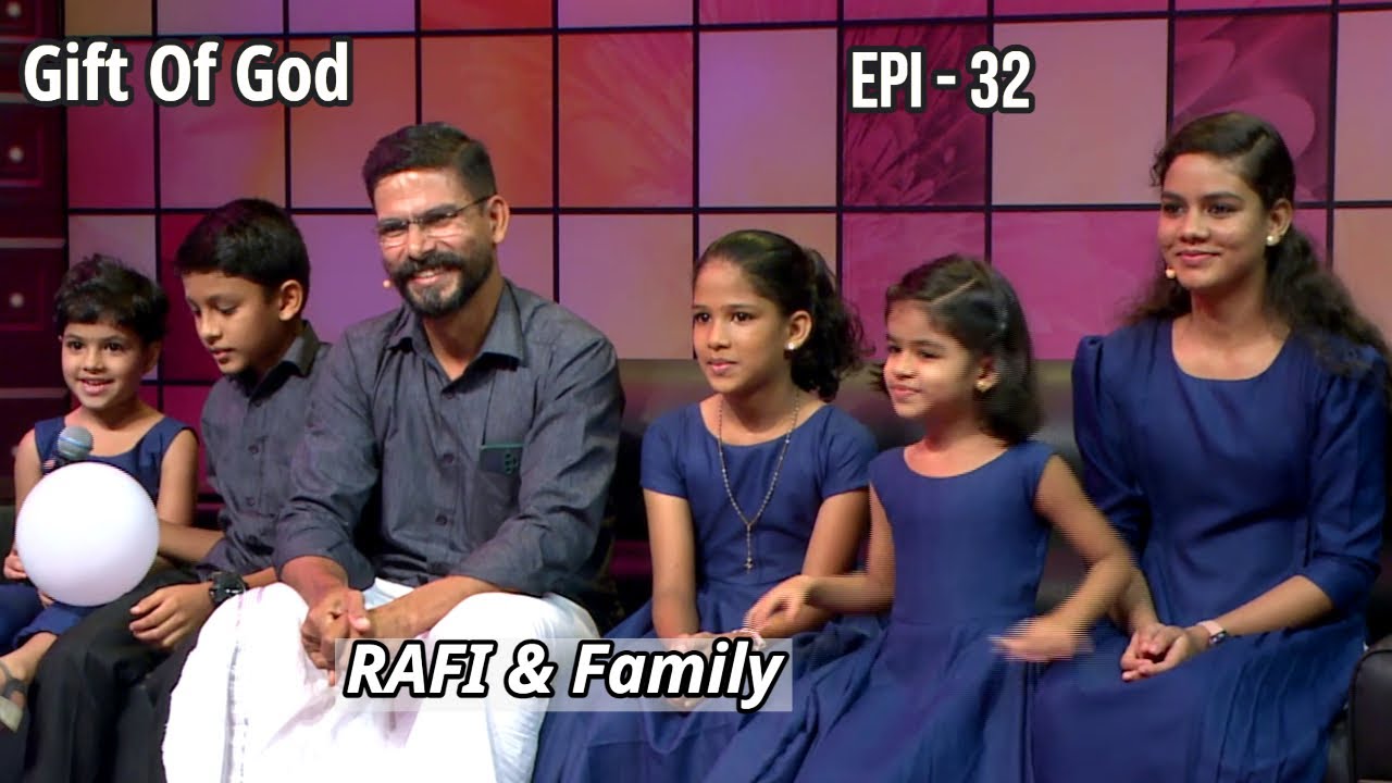 Gift Of God | EPI 32 | RAFI & Family