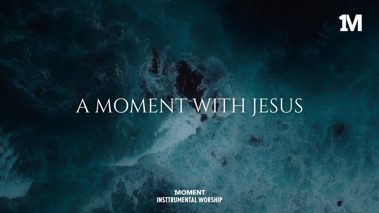 A MOMENT WITH JESUS - Instrumental  Worship Music For Prayer