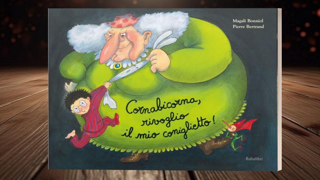 Cornabicorna, rivoglio il mio coniglietto - Le avventure della strega lette a voce alta per ragazzi