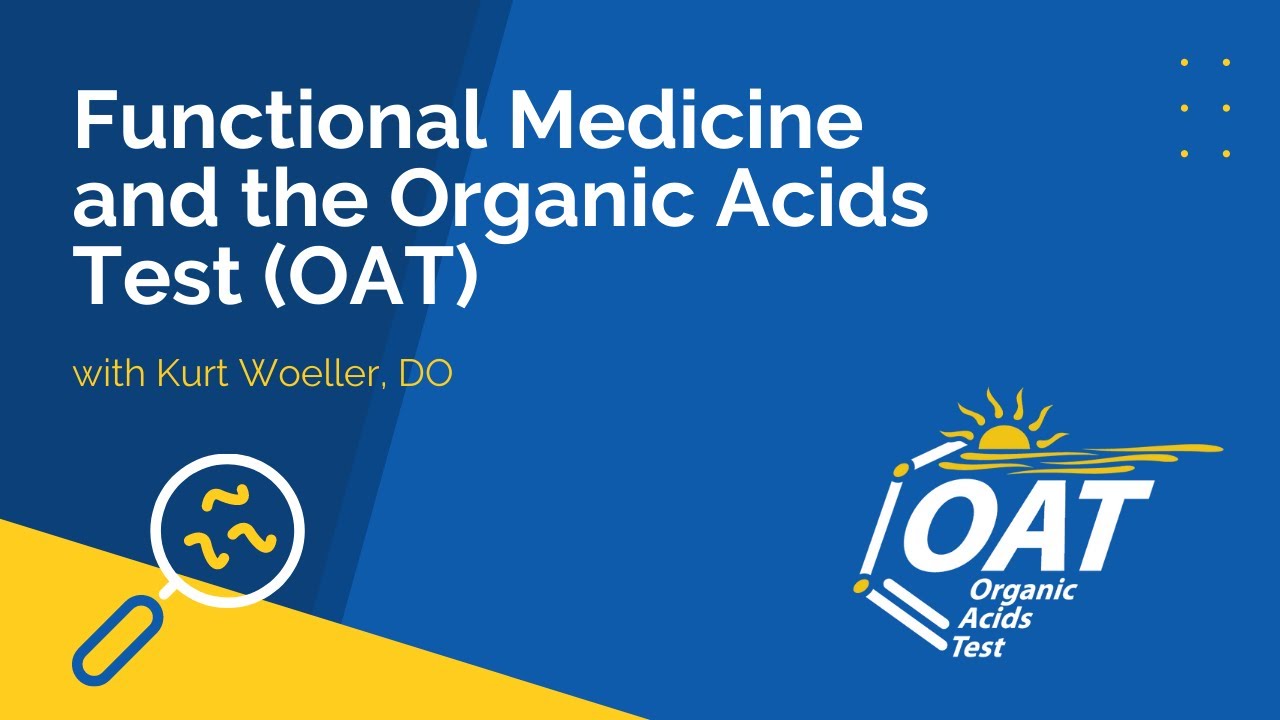 Functional Medicine and the Organic Acids Test (OAT)