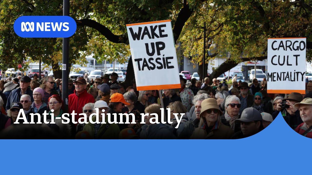 Large crowd attends anti-stadium rally in Hobart | ABC NEWS