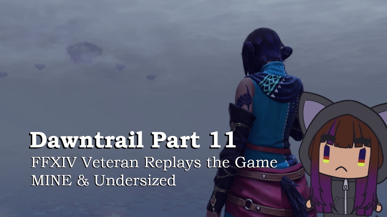 Dawntrail Part 11 - FFXIV Vet Replays the Game MINE & Undersized