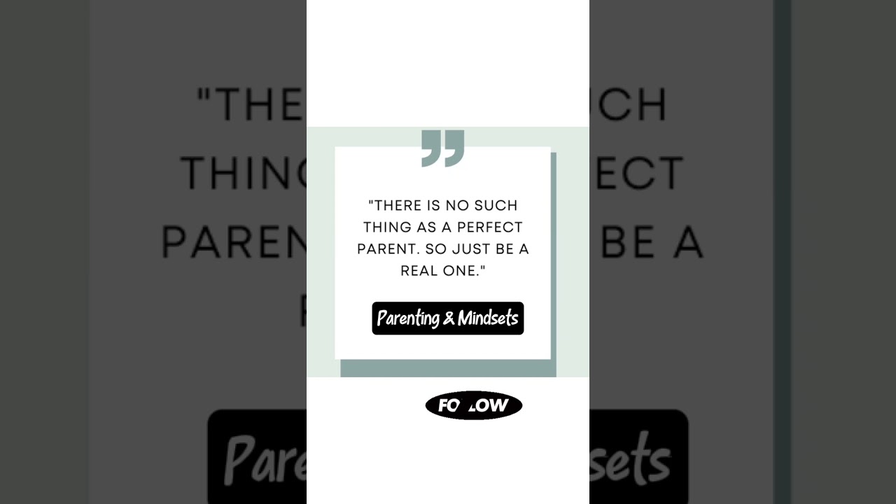 Perfect parents doesn't exist!! 