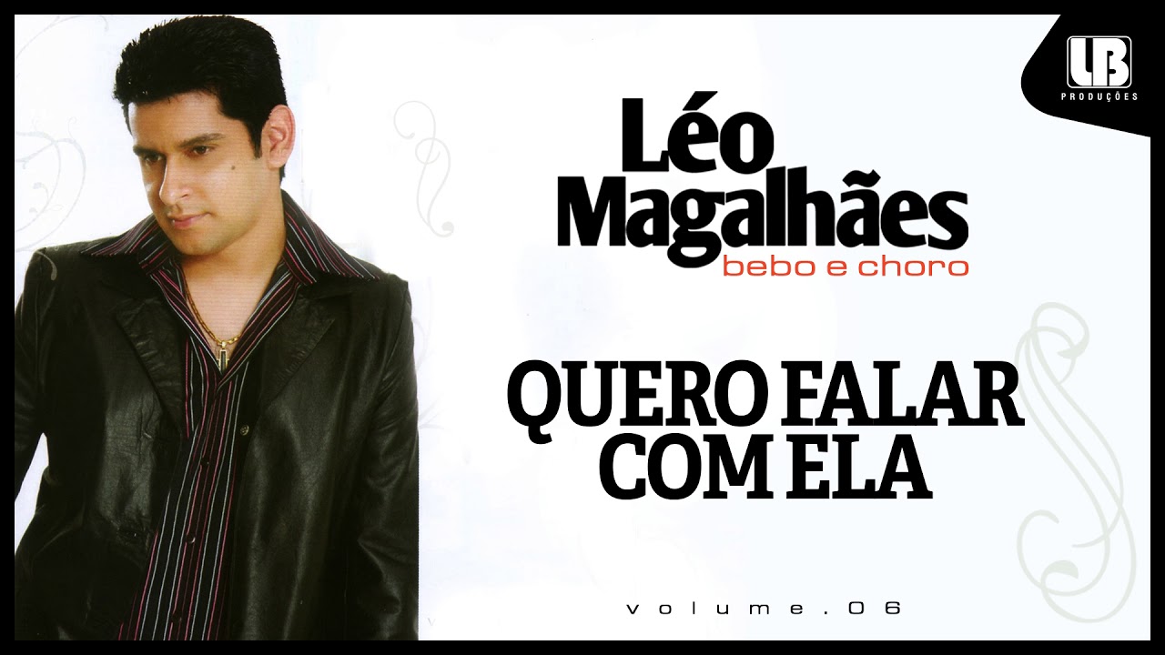 Léo Magalhães - Quero Falar Com Ela - (VOLUME 6)