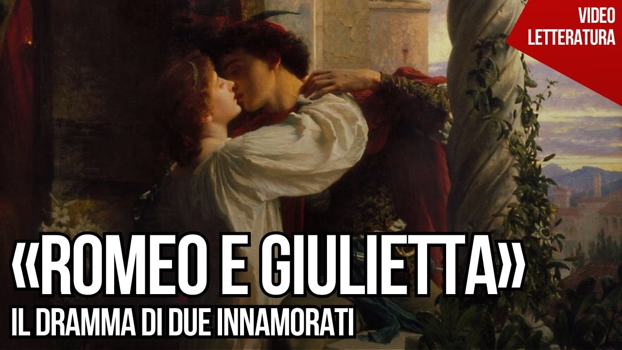 Romeo e Giulietta - Il dramma di due innamorati