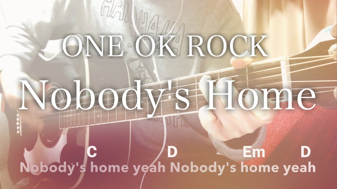 【フル歌詞】Nobody's Home / ONE OK ROCK【弾き語りコード】