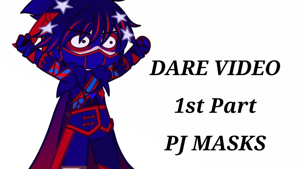 ✨️- DARE VIDEO -✨️ || PJ Masks💚💙❤️ - Gacha| 1st part ||