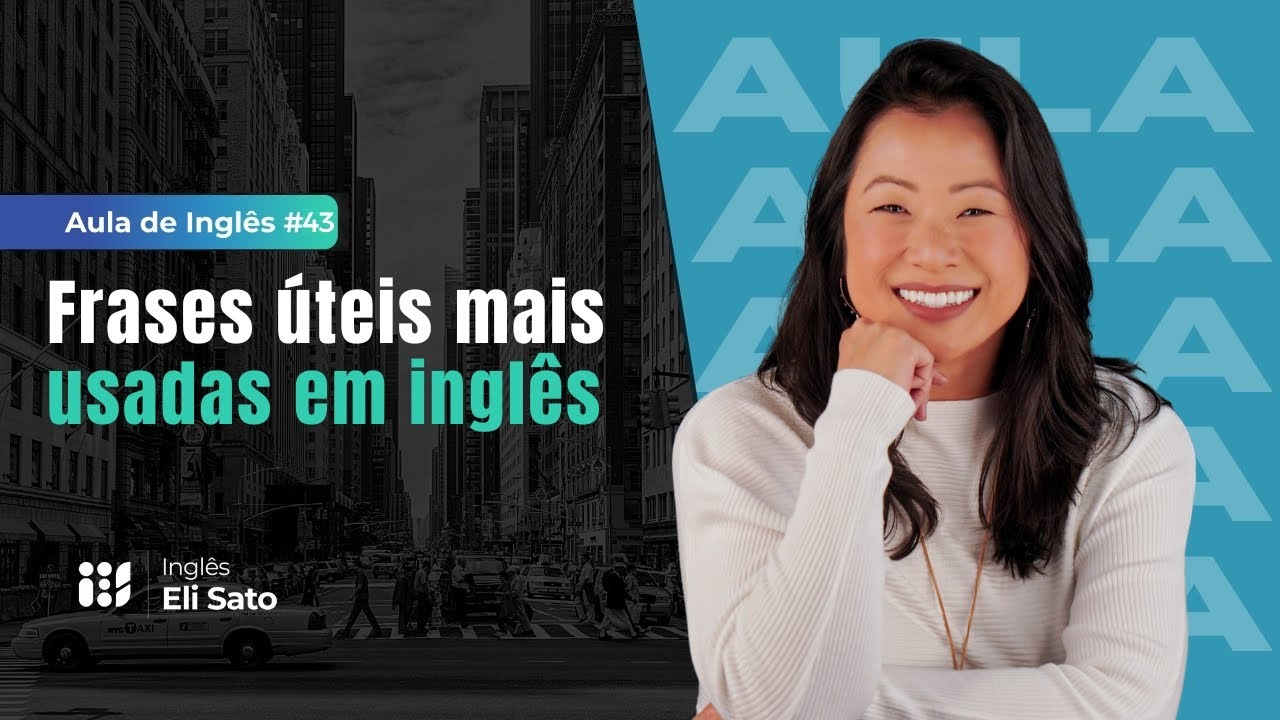Frases úteis mais usadas em Inglês - IES Aula de Inglês Eli Sato #41