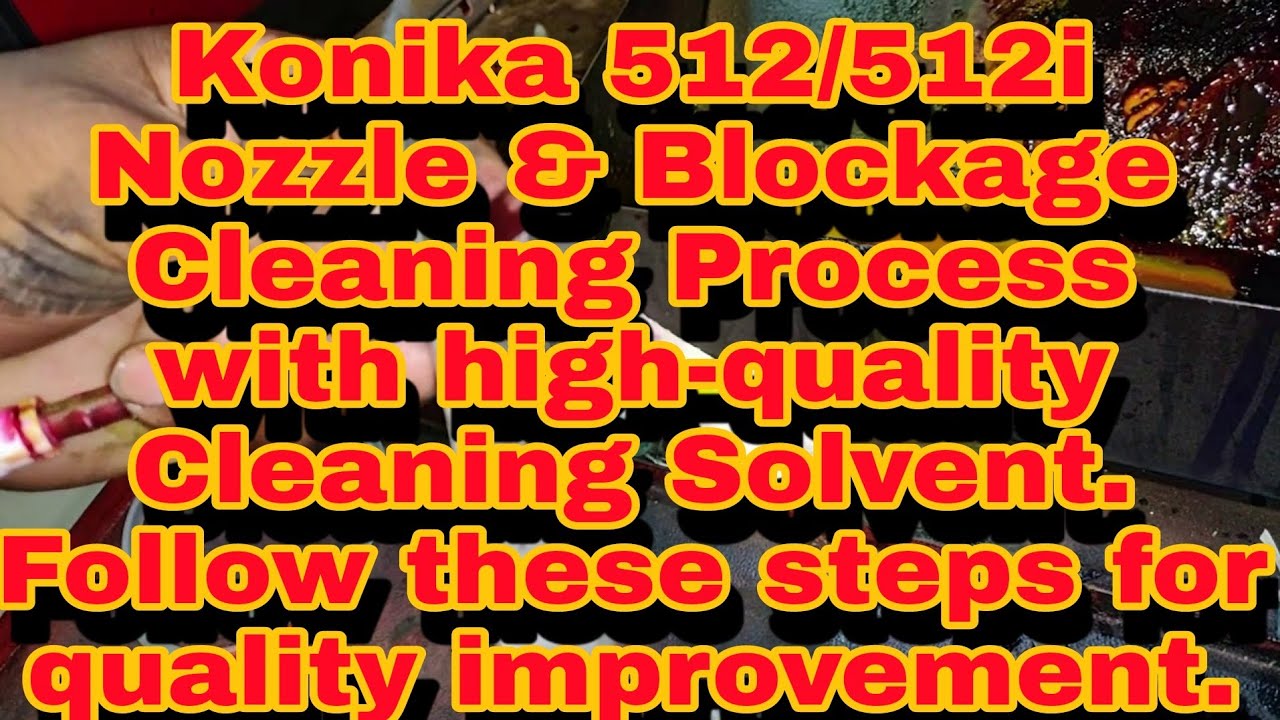 Nozzle Block issue || Konika Head Blockage issue & High quality cleaning Solvent part_2