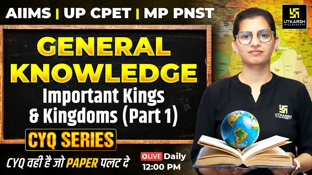 CYQ Series | GK #25 Important Kings & Kingdoms Part 1  | BSc Nursing Entrance 2026 |Aakanksha Ma'am